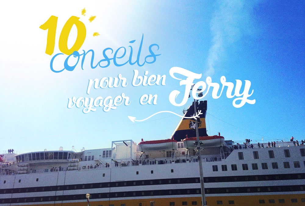 10 conseils pour voyager en ferry vers la Corse