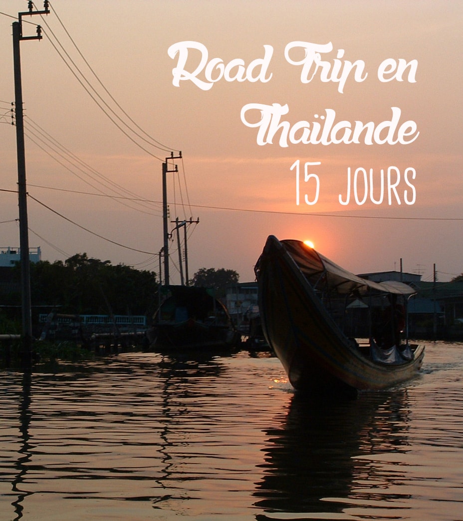 road trip Thailande en 15 jours blog voyage