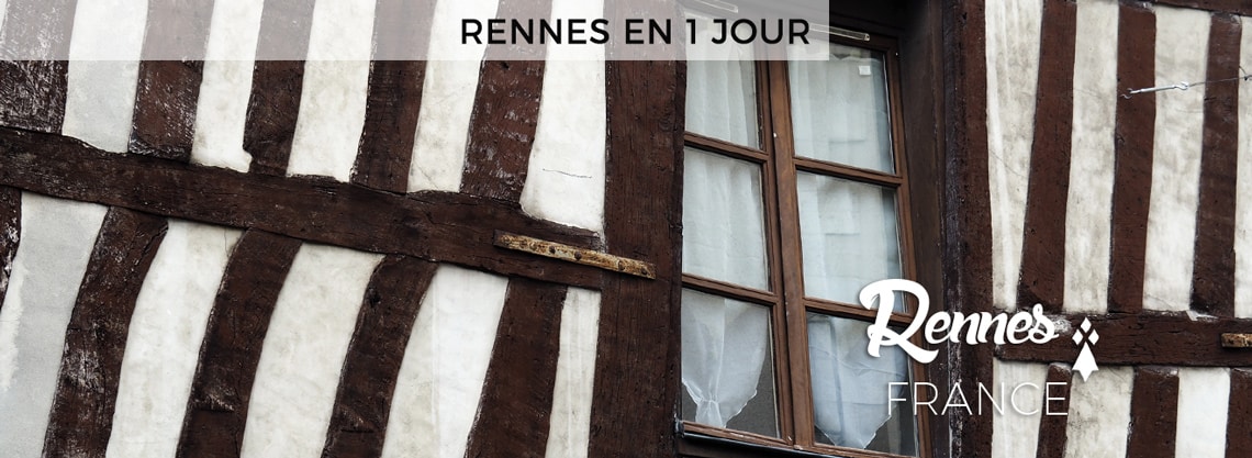 Rennes en 1 jour plan et conseils itinéraire