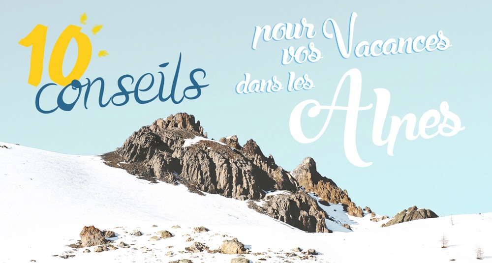 10 conseils pour vacances dans les Alpes en hiver