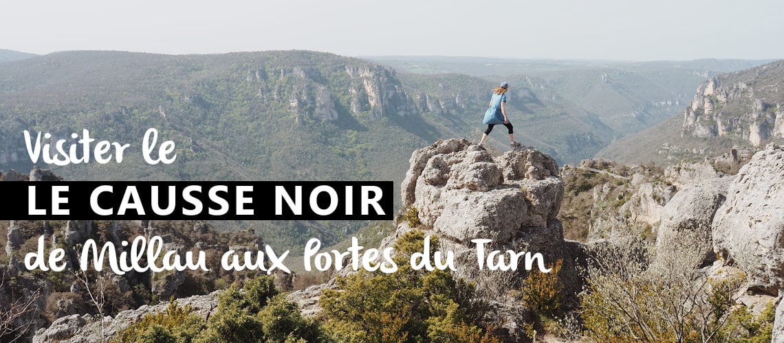 visiter le Causse Noir entre Millau et gorges du Tarn