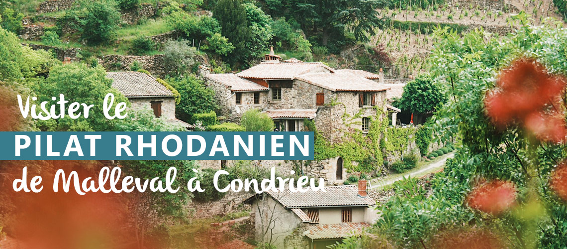 visiter le Pilat Rhodanien Malleval Condrieu