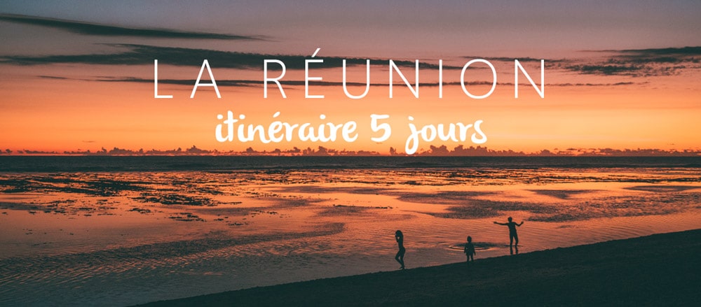 voyager à La Réunion en 1 semaine
