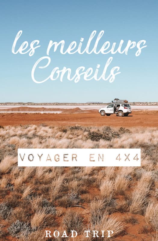 astuces conseils voyage en 4x4 blogueurs