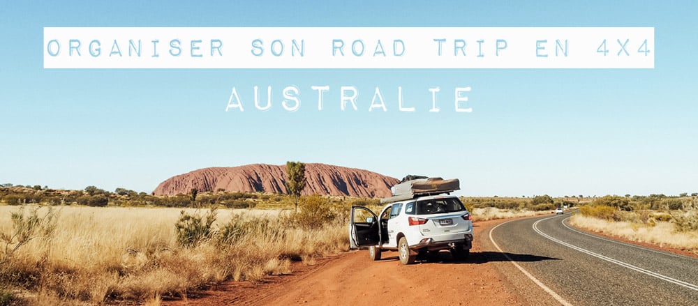 guide complet pour organiser road trip Australie