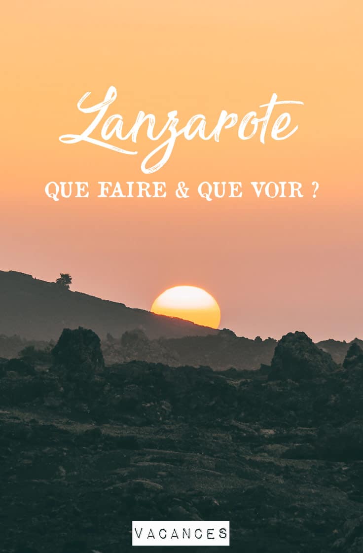 guide Lanzarote organiser vacances conseils