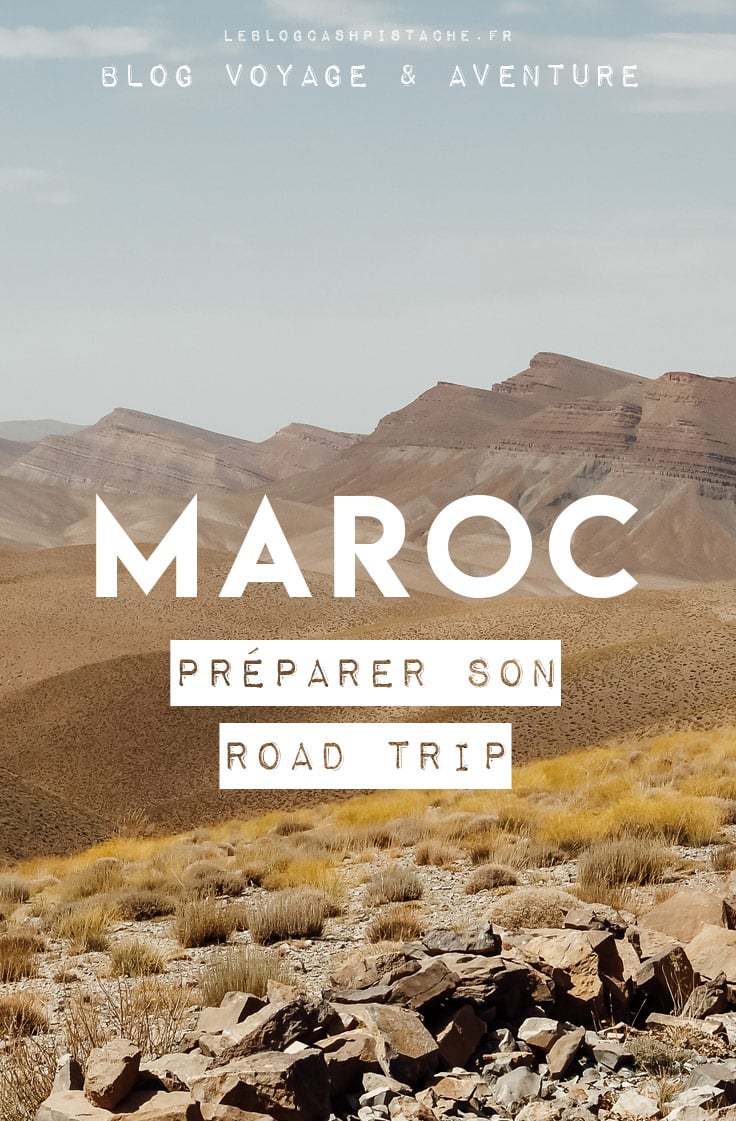 organiser son road trip au Maroc conseils astuces