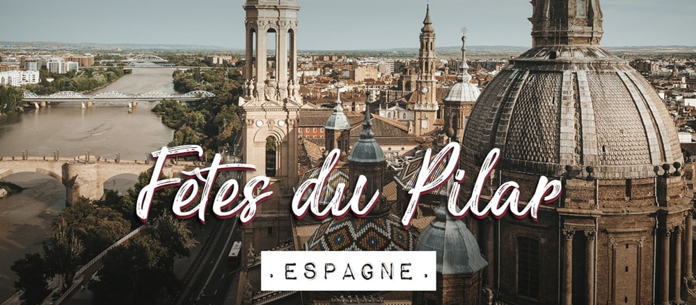 fêtes du Pilar Saragosse Espagne programme