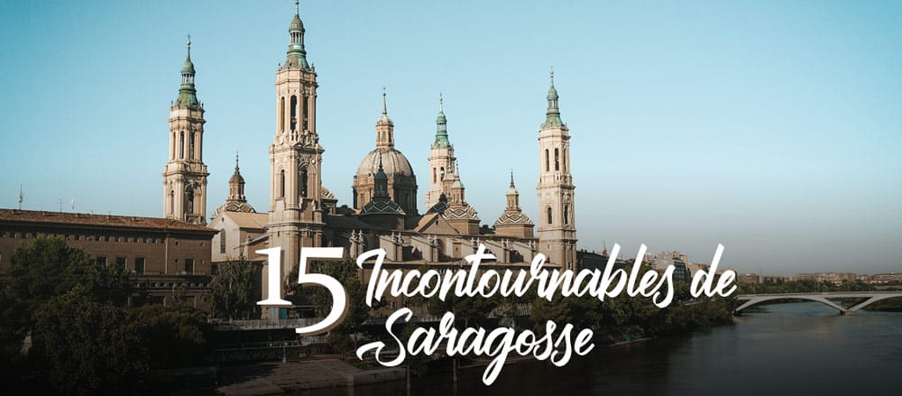 top 15 visiter Saragosse que faire ?
