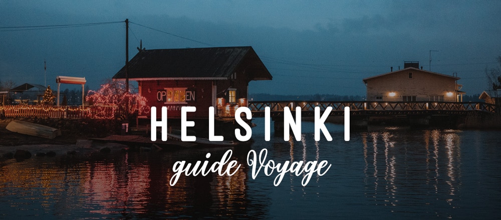 guide voyage Helsinki quoi voir faire