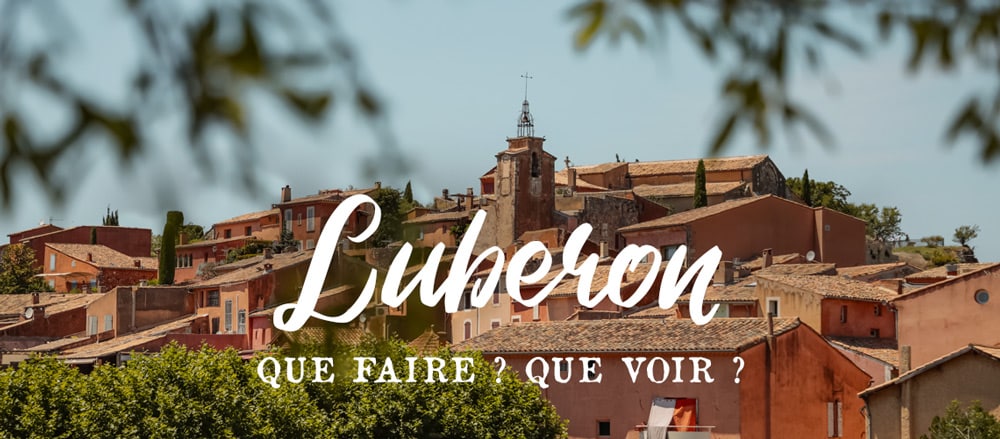 que voir et faire dans le Luberon ?