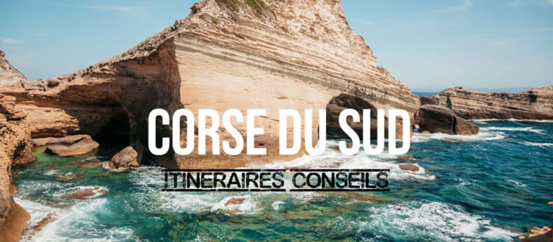 Où aller en Corse du Sud en 1 semaine ? • blog voyage