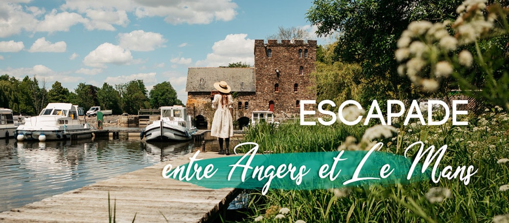 escapade entre Angers et Le Mans : Rivières de l'Ouest