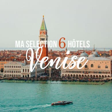 Sélection meilleurs hôtels de Venise