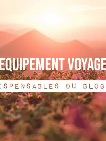 équipement voyage pour blogueur influenceur