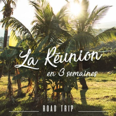 road trip à la Réunion que faire que voir