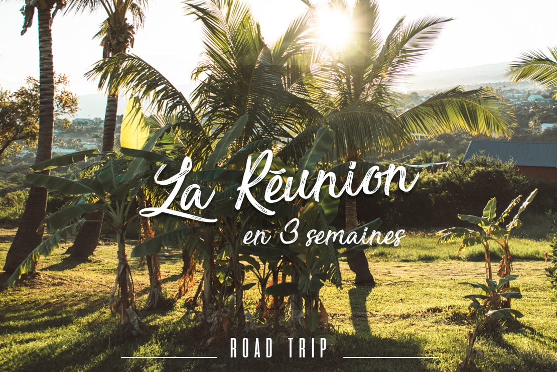 road trip à la Réunion que faire que voir