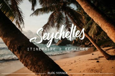 visiter Seychelles en 10 jours à 2 semaines : itinéraire blog voyage