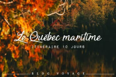 road trip 10 jours au Québec maritime blog
